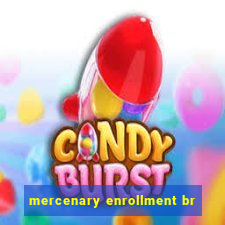 mercenary enrollment br